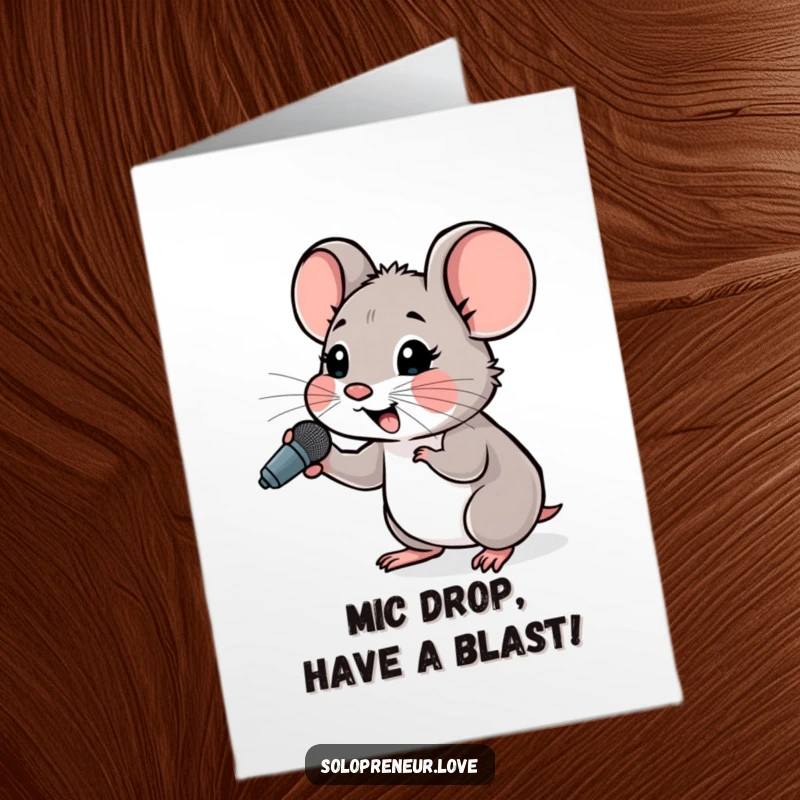 Funny Free Printable birthday card featuring a hopeful mouse cheering with a tiny microphone, ready to celebrate.