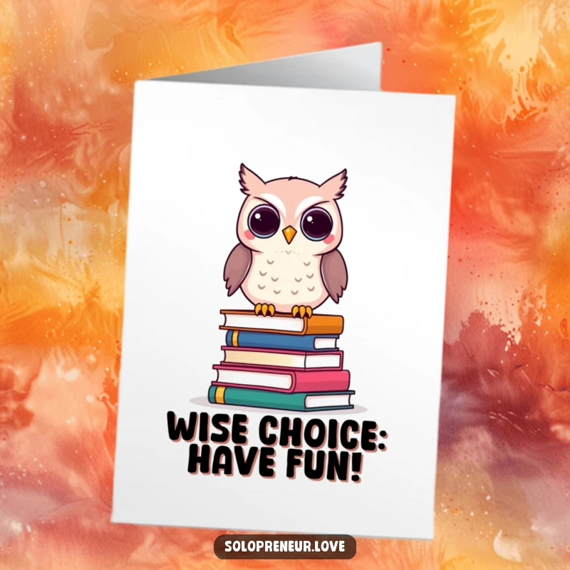 Funny Free Printable birthday card featuring a clever owl perched on business books, offering wise birthday wishes.