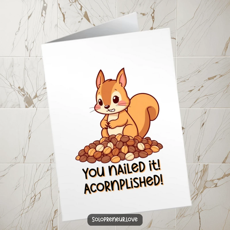 Funny Free Printable Congratulations Card: Squirrel heroically organizing nuts, celebrating your amazing achievement with humor.