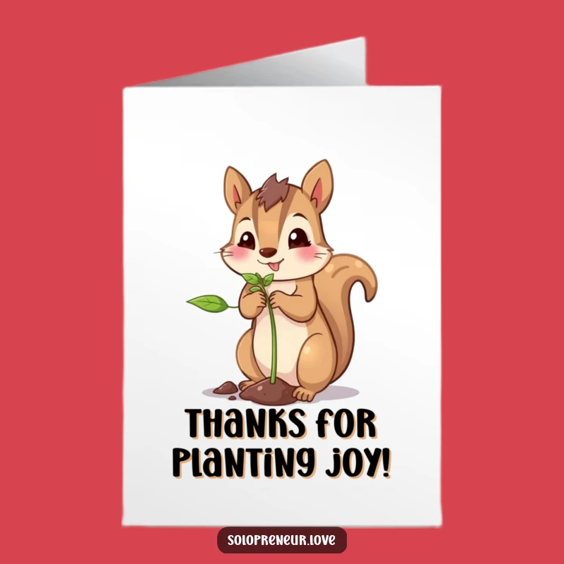 Free Printable Thank You Card: Grateful Squirrel Planting for Your Thoughtful Kindness!