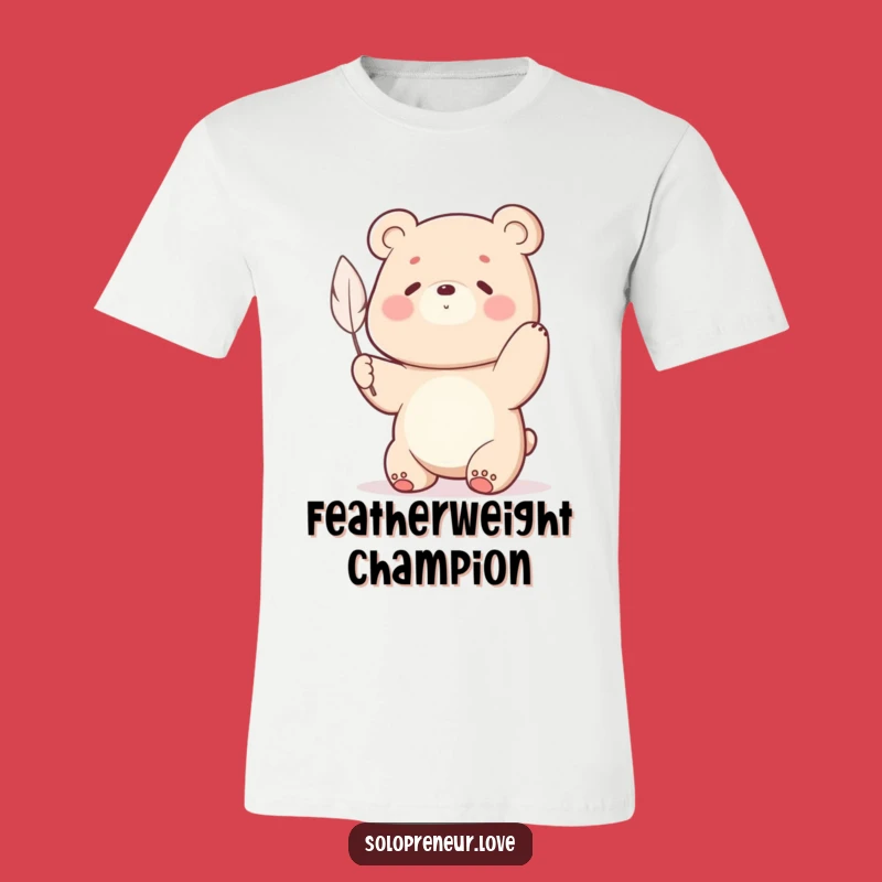 Funny Bear Feather Strain T-Shirt: Big Effort, Tiny Result