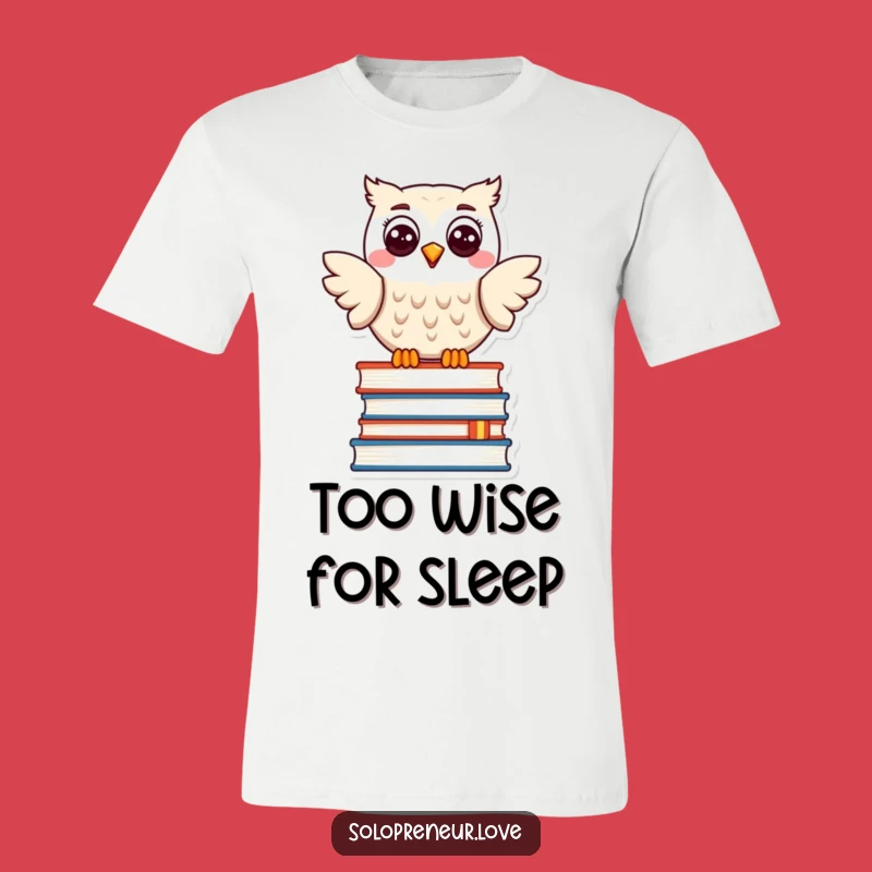 Funny Owl Book Lover T-Shirt – Whimsical Apparel for Happy Readers.